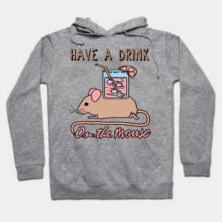 Have A Drink On The Mouse - Cute Meme Hoodie